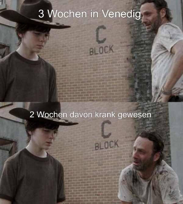 3 Wochen in Venedig ... 2 Wochen davon krank gewesen 