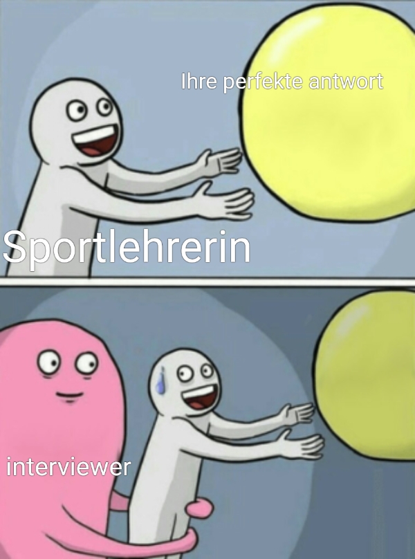 Sportlehrerin... Ihre perfekte antwort... interviewer